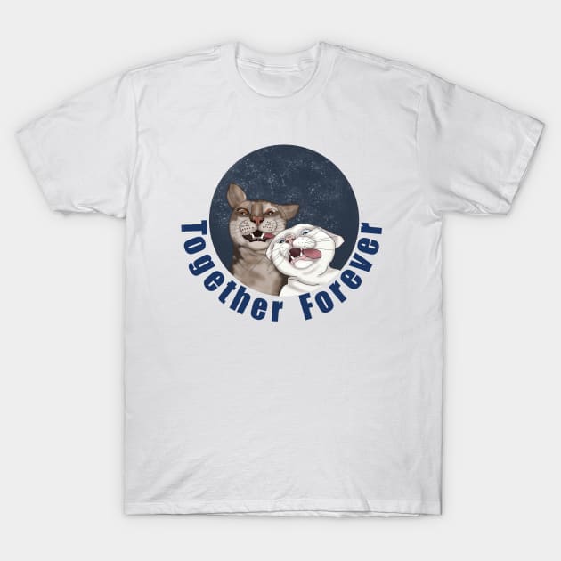 Funny cats Together forever T-Shirt by KateQR